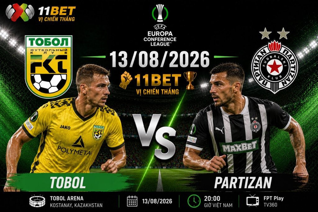 11BET Nhận định bóng đá trận đối đầu giữa Tobol vs Partizan diễn ra vào lúc 22h00 ngày 13/08