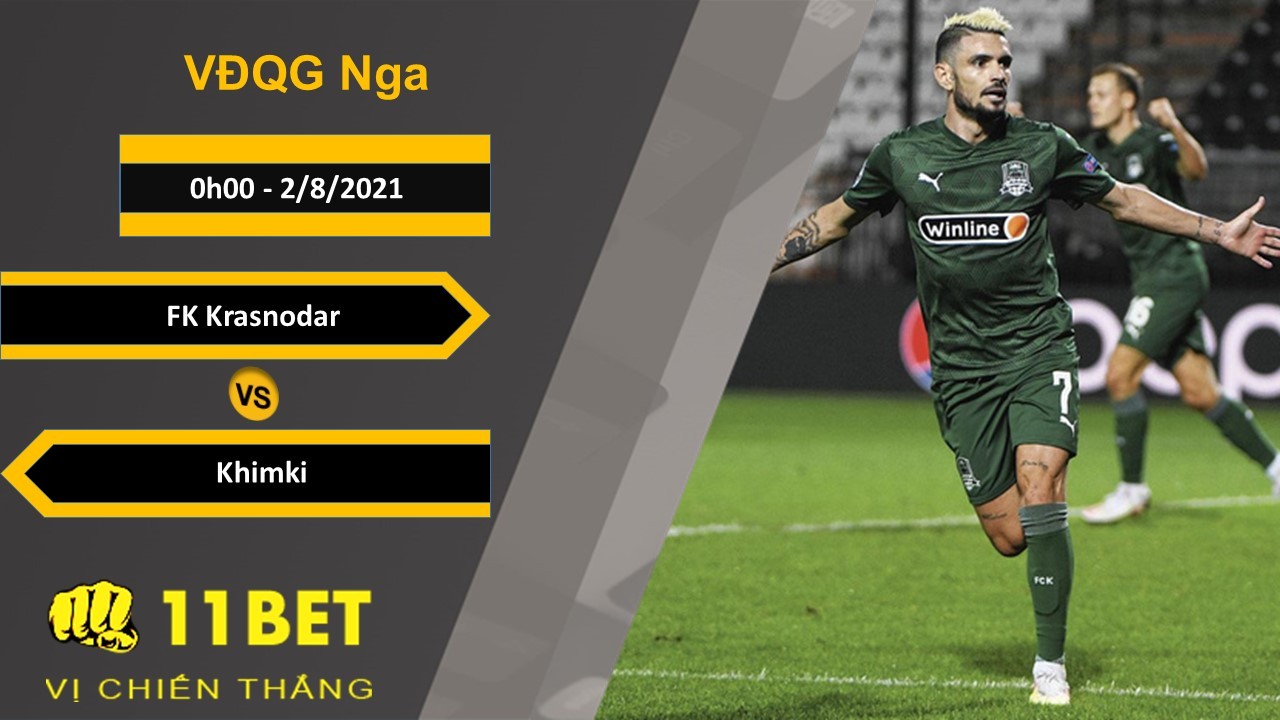 11BET Soi kèo FK Krasnodar vs Khimki, 0h00, 2/8/2021