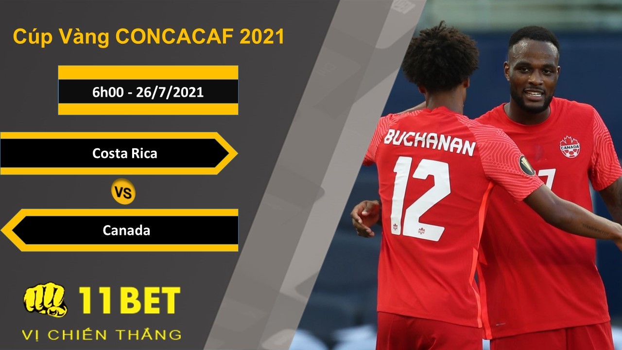 11BET Soi kèo Costa Rica vs Canada, 6h00, 26/7/2021