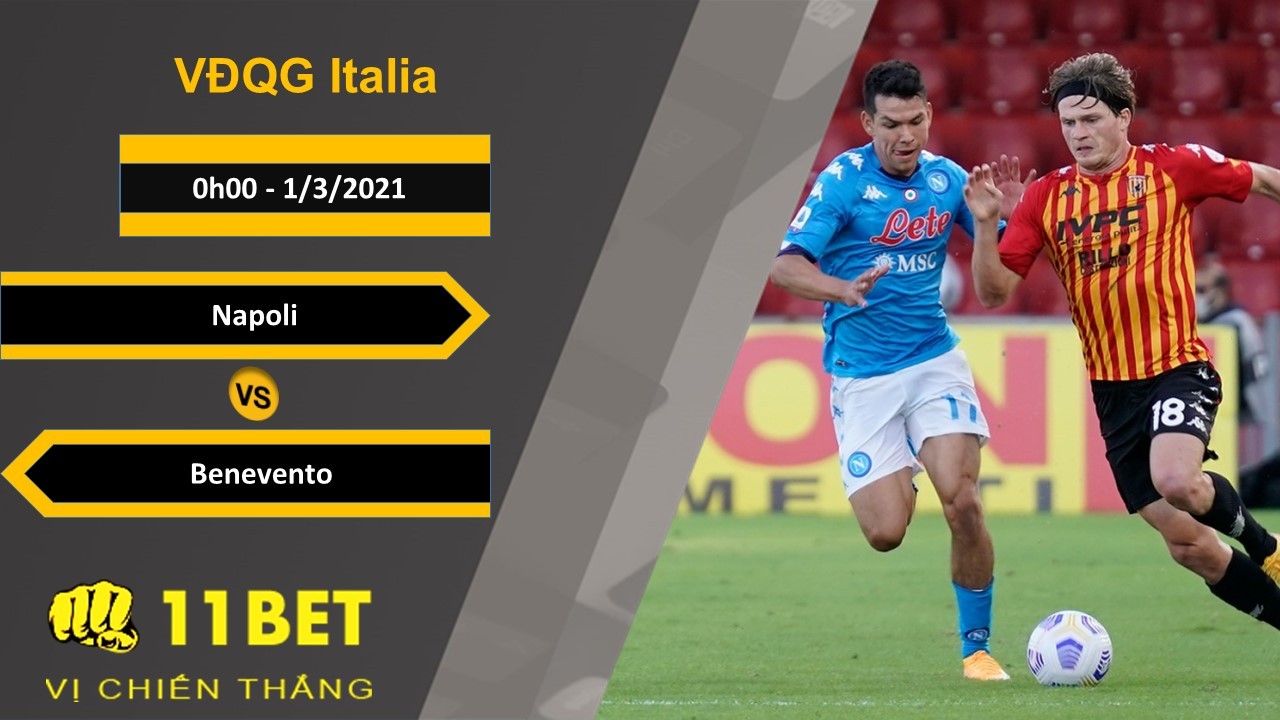 11BET Soi kèo Napoli vs Benevento, 0h00, 1/3/2021
