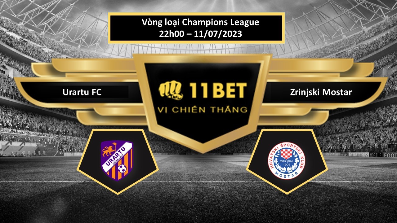 11BET Tip bóng đá    Urartu FC vs Zrinjski Mostar, hôm nay 11/07/2023