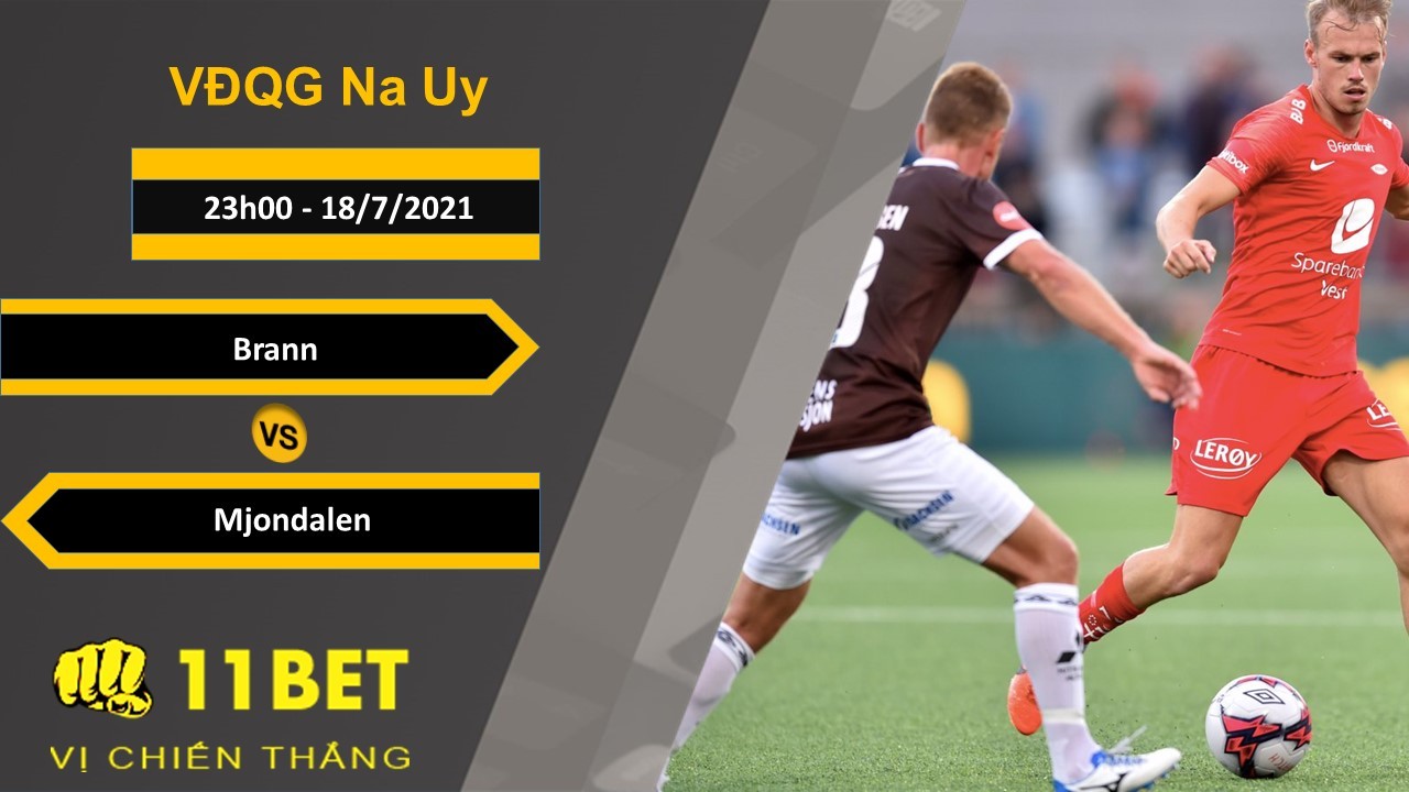 11BET Soi kèo Brann vs Mjondalen, 23h00, 18/7/2021