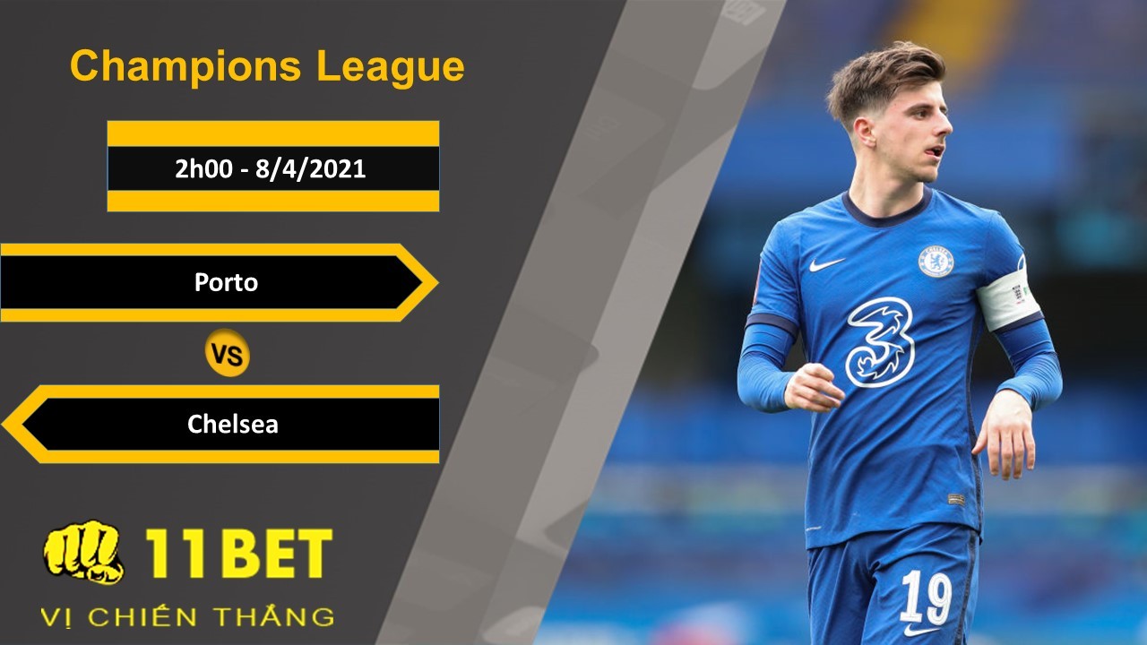 11BET Soi kèo Porto vs Chelsea, 2h00, 8/4/2021
