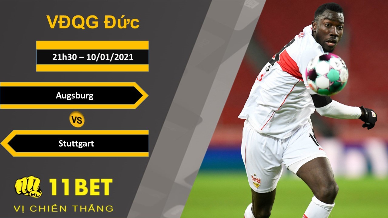 11BET Soi kèo Augsburg vs Stuttgart, 21h30, 10/01/2021
