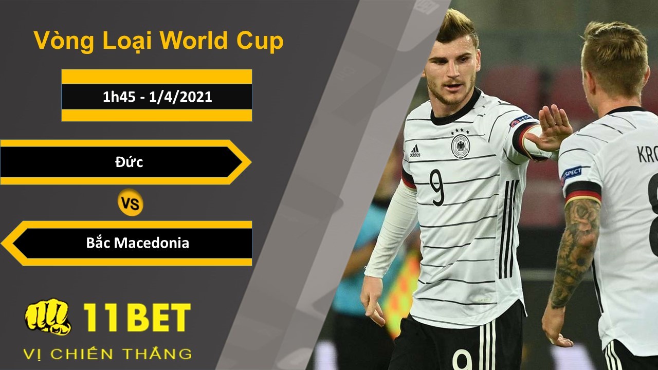 11BET Soi kèo Đức vs Bắc Macedonia, 1h45, 1/4/2021