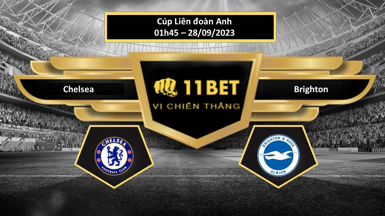 11BET Tip bóng đá  Chelsea vs Brighton, hôm nay 28/09/2023