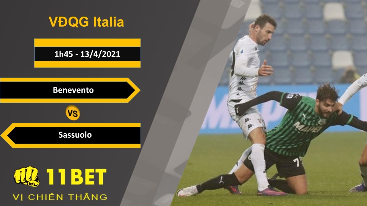 11BET Soi kèo Benevento vs Sassuolo, 1h45, 13/4/2021