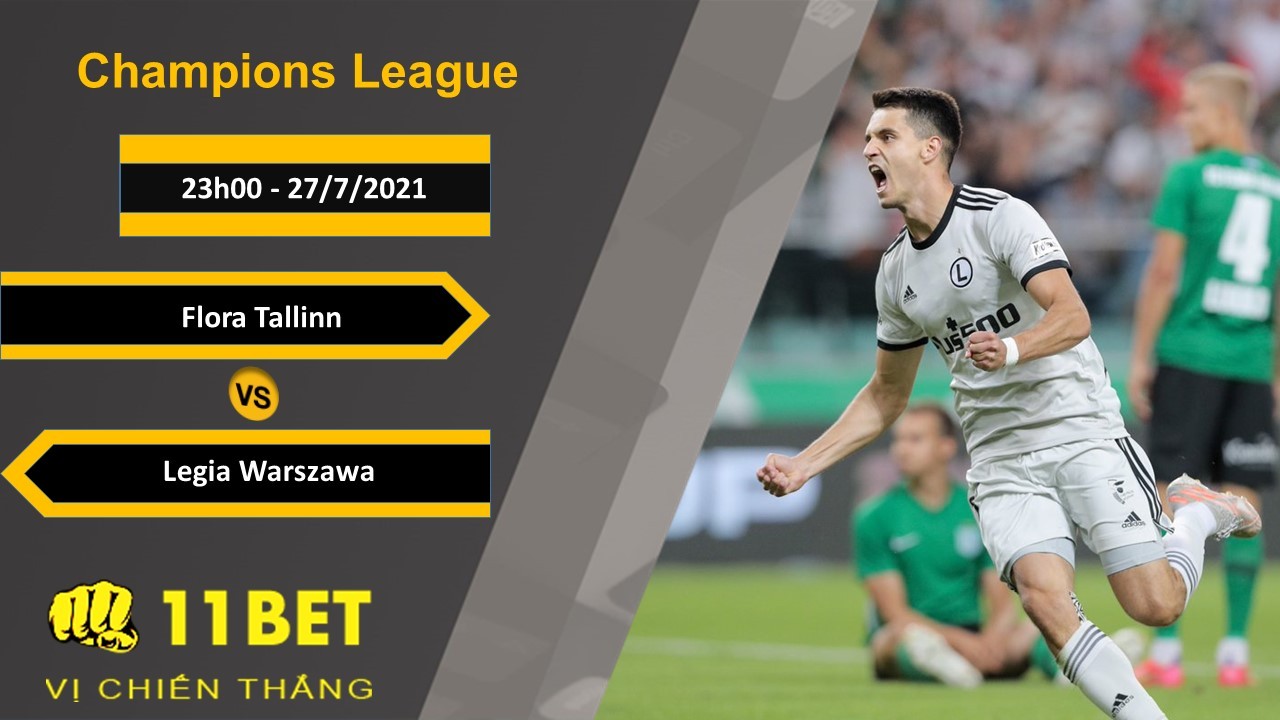 11BET Soi kèo Flora Tallinn vs Legia Warszawa, 23h00, 27/7/2021