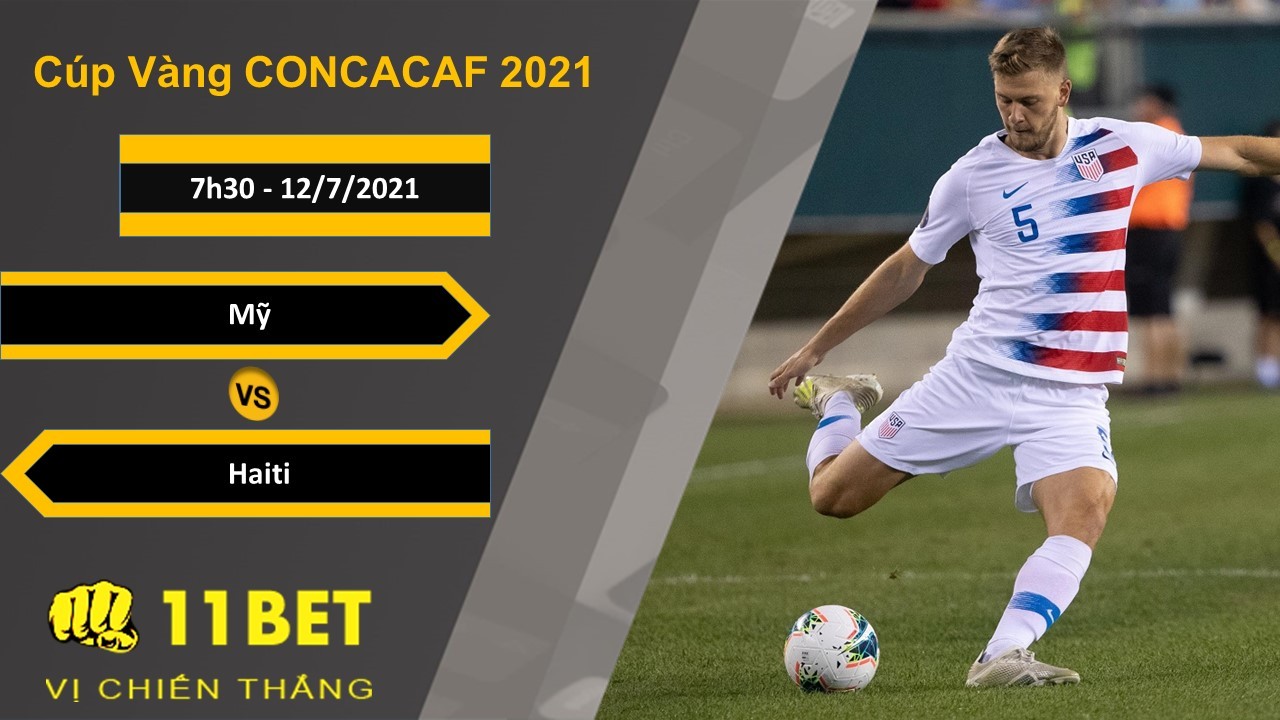 11BET Soi kèo Mỹ vs Haiti, 7h30, 12/7/2021