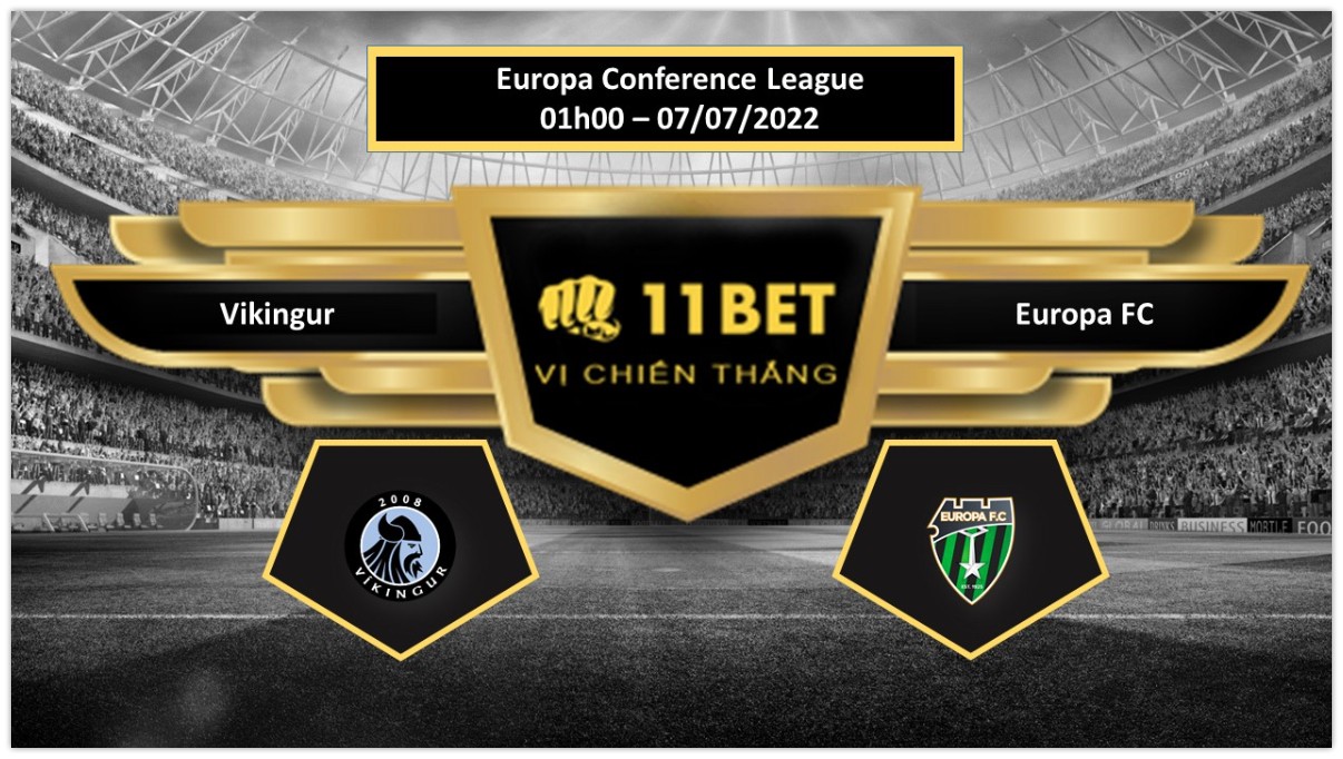 11BET Tip bóng đá Vikingur vs Europa FC , hôm nay 07/07/2022