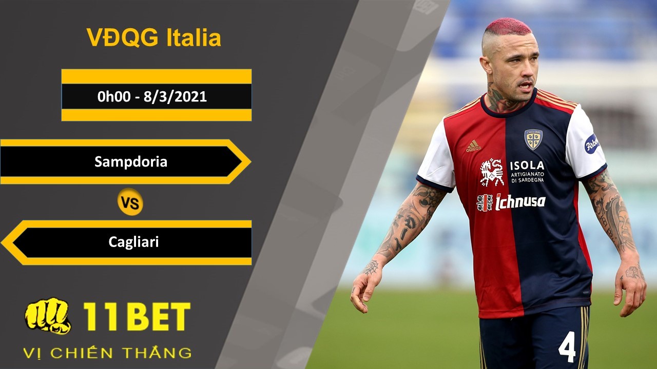 11BET Soi kèo Sampdoria vs Cagliari, 0h00, 8/3/2021
