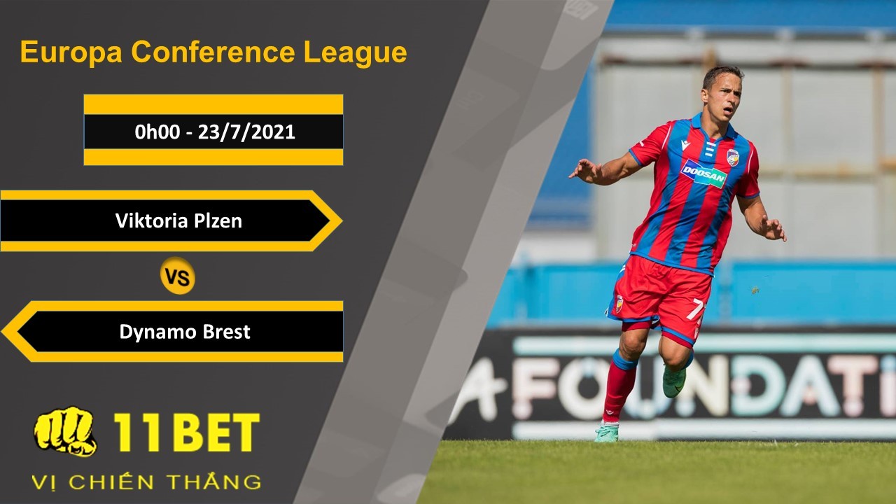 11BET Soi kèo Viktoria Plzen vs Dynamo Brest, 0h00, 23/7/2021
