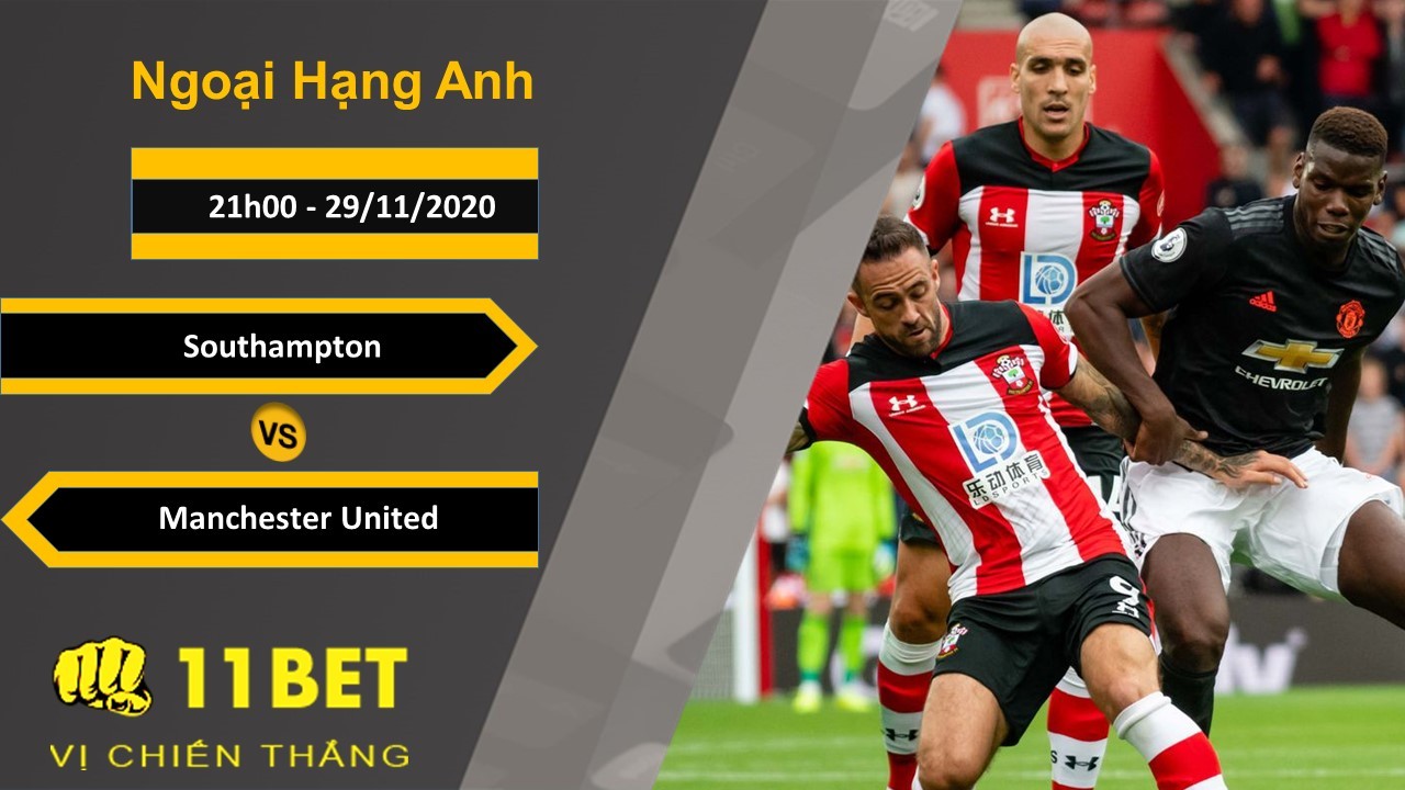 11BET Soi kèo Southampton vs Manchester United, 21h00, 29/11/2020