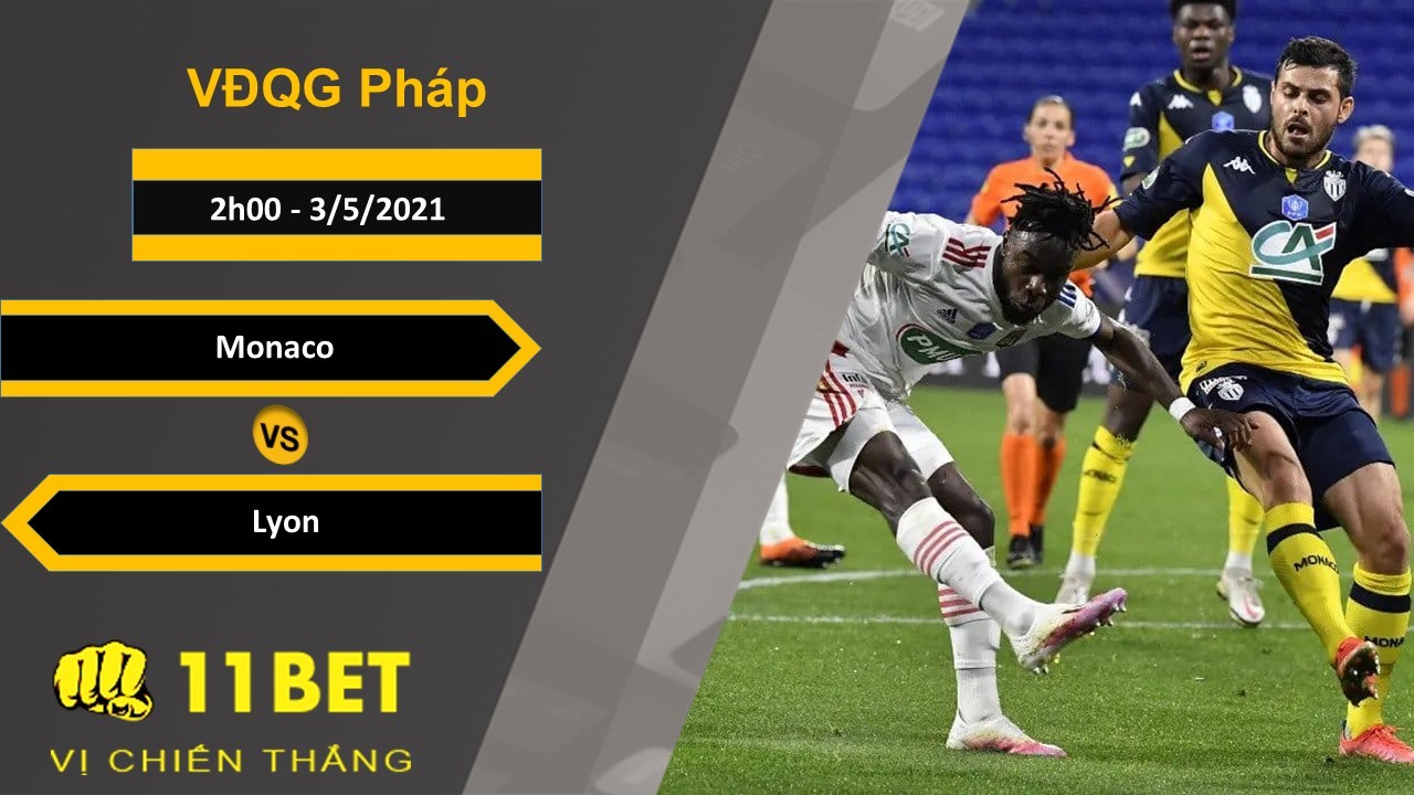 11BET Soi kèo Monaco vs Lyon, 2h00, 3/5/2021