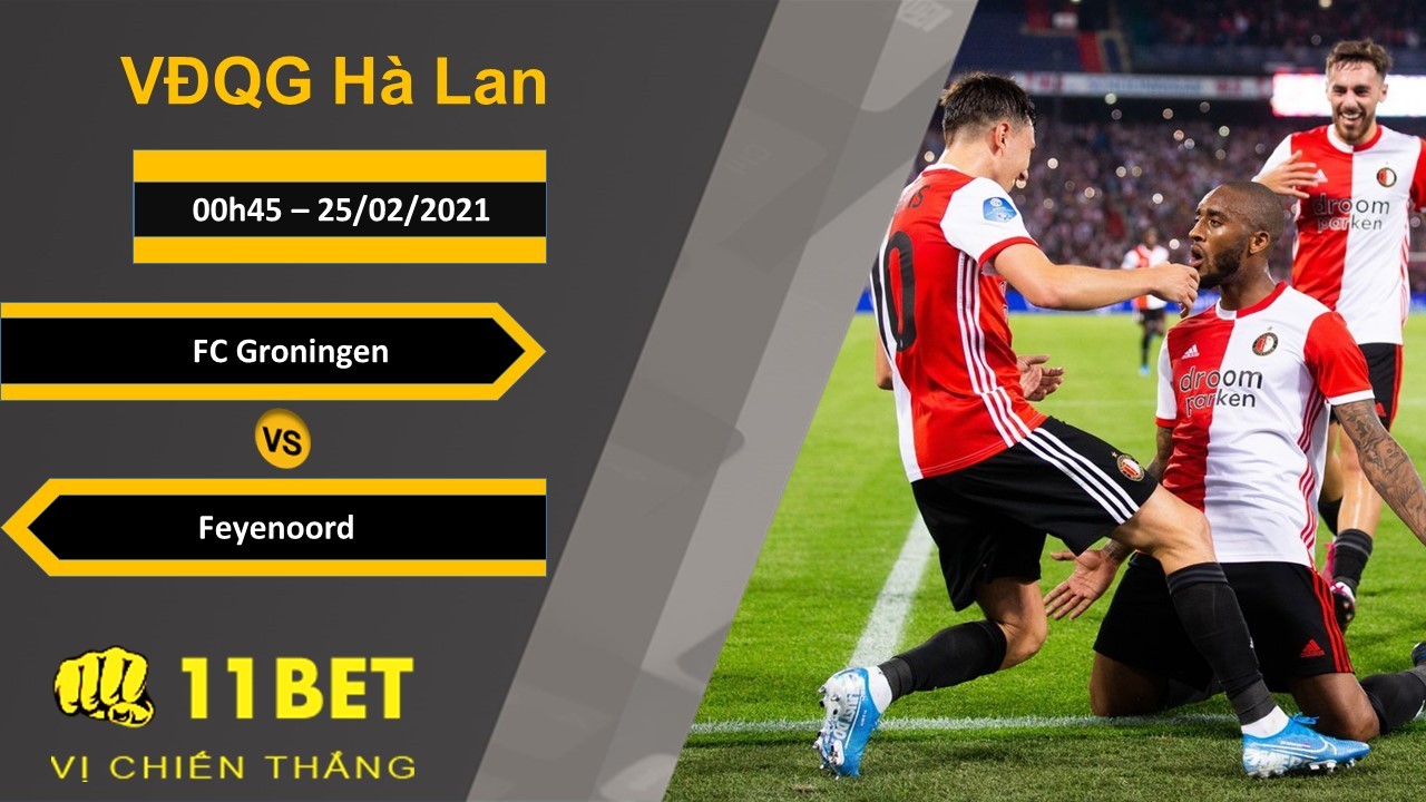 11BET Soi kèo FC Groningen vs Feyenoord, 00h45, 25/02/2021