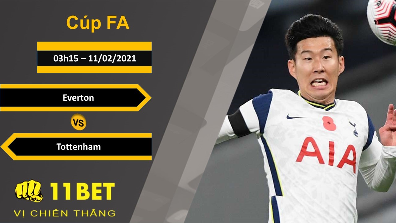11BET Soi kèo Everton vs Tottenham, 03h15, 11/02/2021