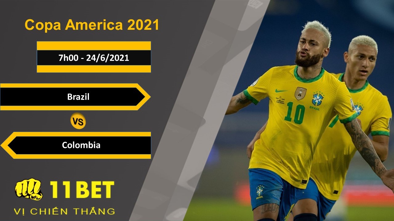11BET Soi kèo Brazil vs Colombia, 7h00, 24/6/2021