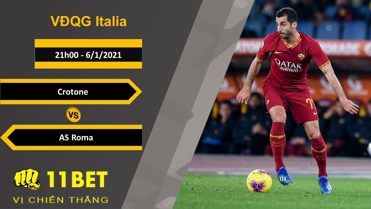 11BET Soi kèo Crotone vs AS Roma, 21h00, 6/1/2021