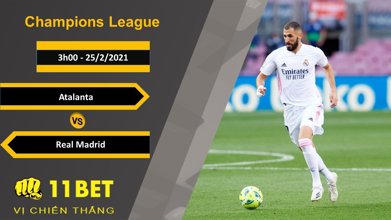 11BET Soi kèo Atalanta vs Real Madrid, 3h00, 25/2/2021
