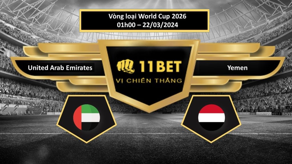 11BET Tip bóng đá   United Arab Emirates vs Yemen , hôm nay 22/03/2024