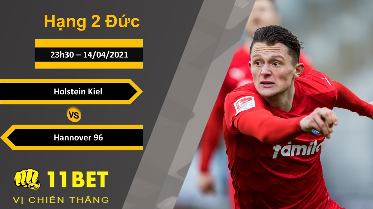 11BET Soi kèo Holstein Kiel vs Hannover 96, 23h30, 14/04/2021