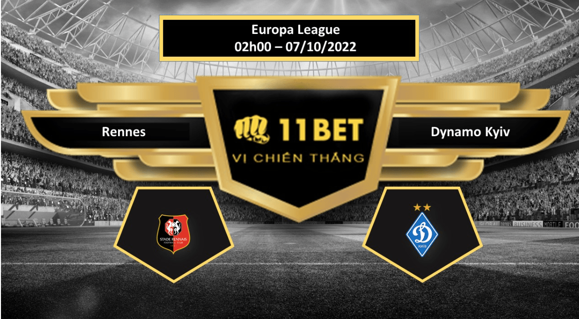 11BET Tip bóng đá Rennes vs Dynamo Kyiv , hôm nay 07/10/2022