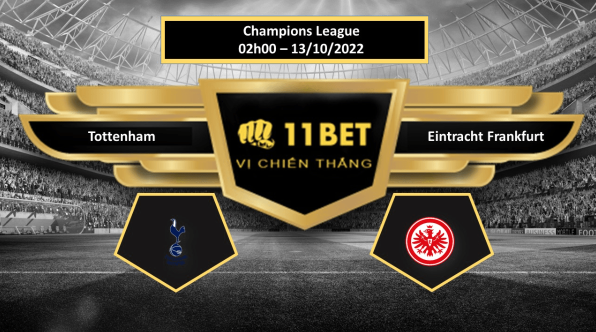 11BET Tip bóng đá  Tottenham vs Eintracht Frankfurt, hôm nay 13/10/2022