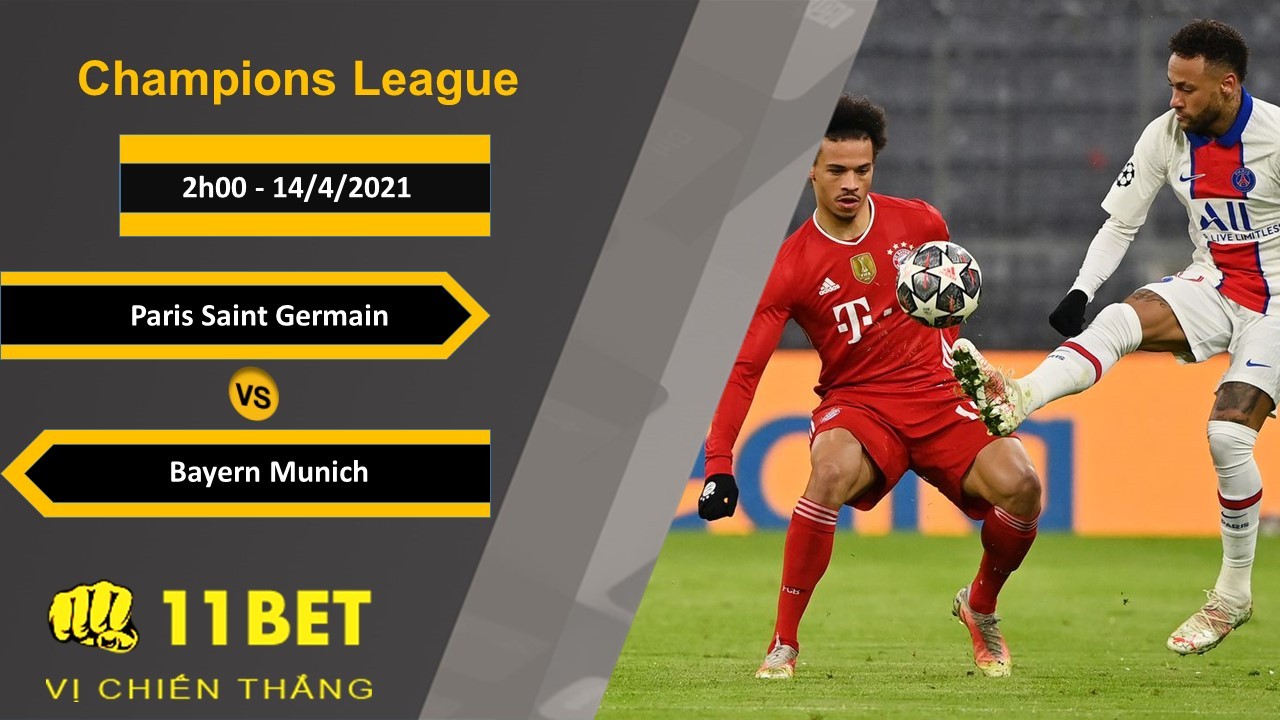 11BET Soi kèo Paris Saint Germain vs Bayern Munich, 2h00, 14/4/2021