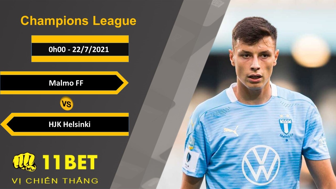 11BET Soi kèo Malmo FF vs HJK Helsinki, 0h00, 22/7/2021