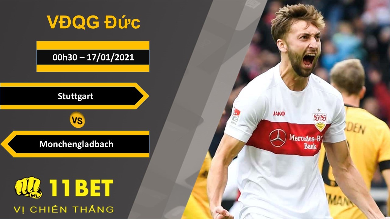 11BET Soi kèo Stuttgart vs Monchengladbach, 00h30, 17/01/2021