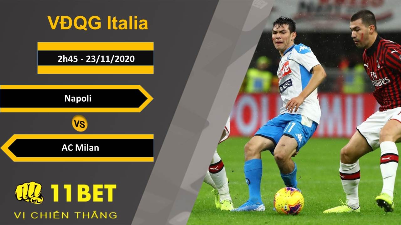 11BET Soi kèo Napoli vs AC Milan, 2h45, 23/11/2020