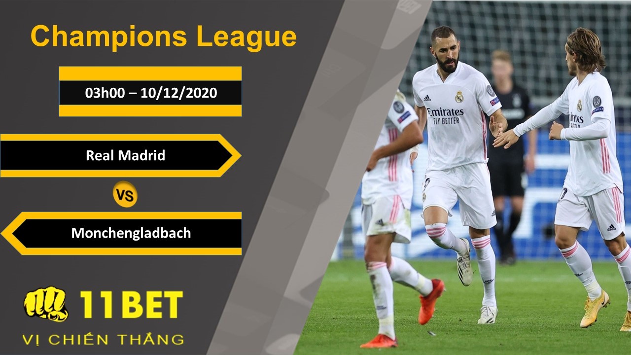 11BET Soi kèo Real Madrid vs Monchengladbach, 03h00, 10/12/2020