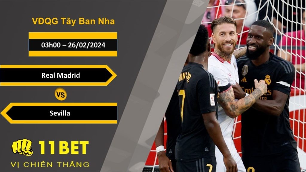 11BET Soi kèo  Real Madrid vs Sevilla, 03h00, 26/02/2024