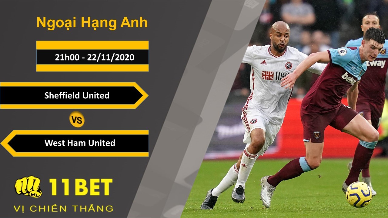 11BET Soi kèo Sheffield United vs West Ham United, 21h00, 22/11/2020
