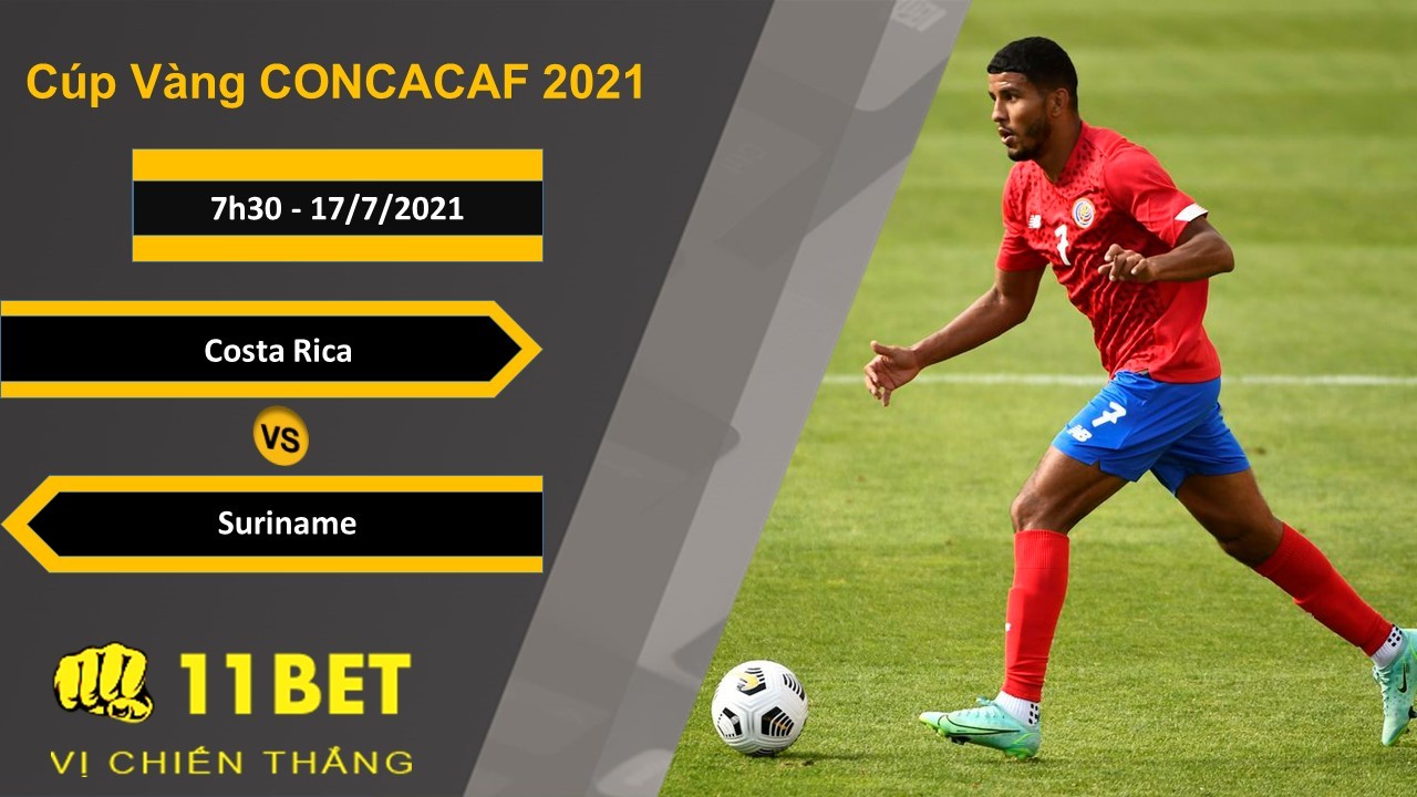 11BET Soi kèo Costa Rica vs Suriname, 7h30, 17/7/2021