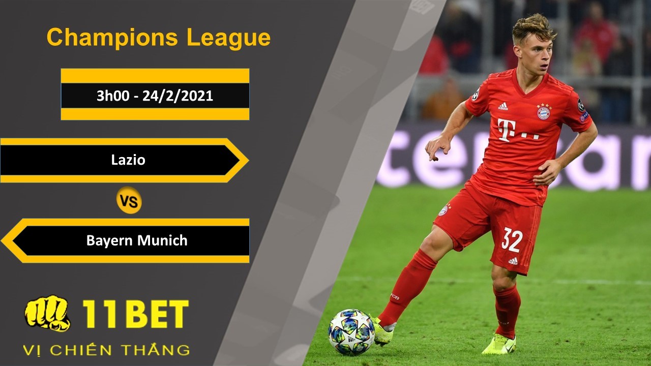11BET Soi kèo Lazio vs Bayern Munich, 3h00, 24/2/2021