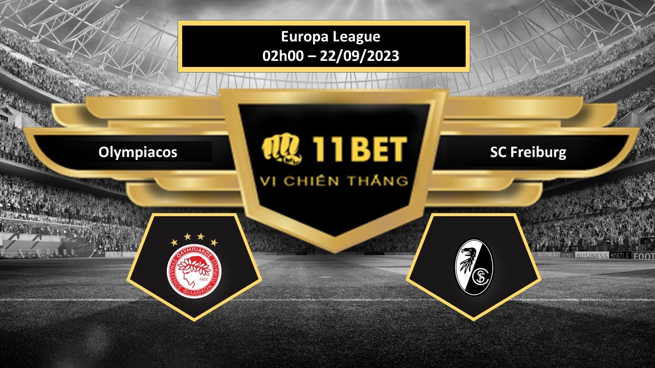 11BET Tip bóng đá  Olympiacos vs SC Freiburg, hôm nay 22/09/2023