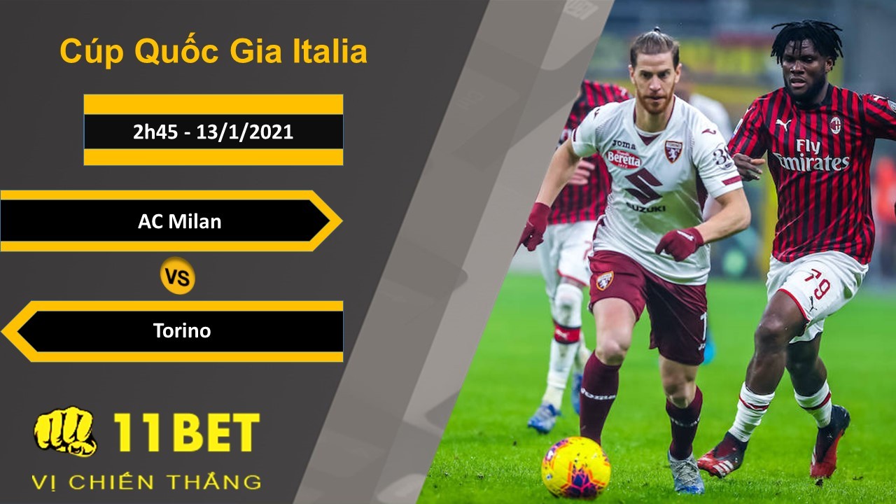 11BET Soi kèo AC Milan vs Torino, 2h45, 13/1/2021