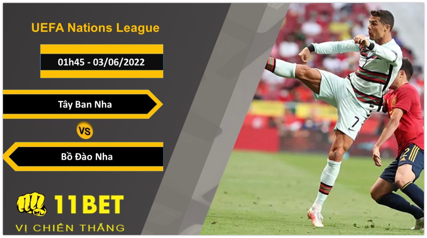 11BET Soi kèo Tây Ban Nha vs Bồ Đào Nha , 01h45, 03/06/2022
