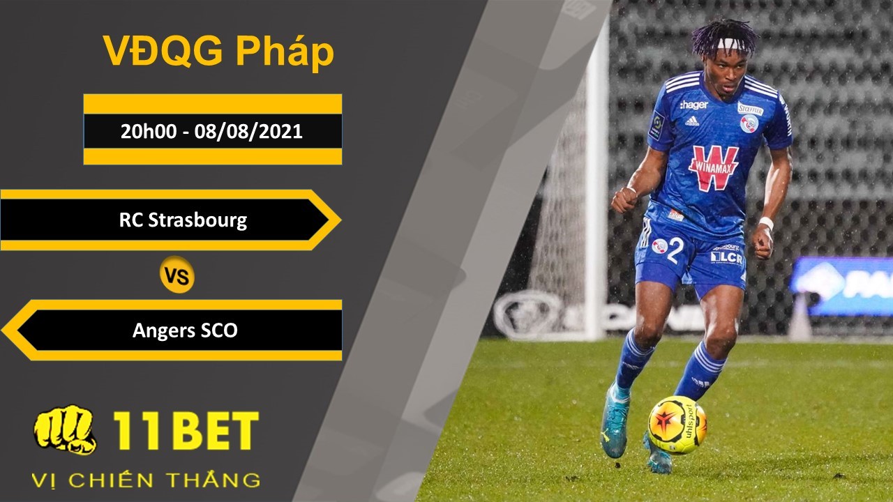 11BET Soi kèo RC Strasbourg vs Angers SCO, 20h00, 08/08/2021