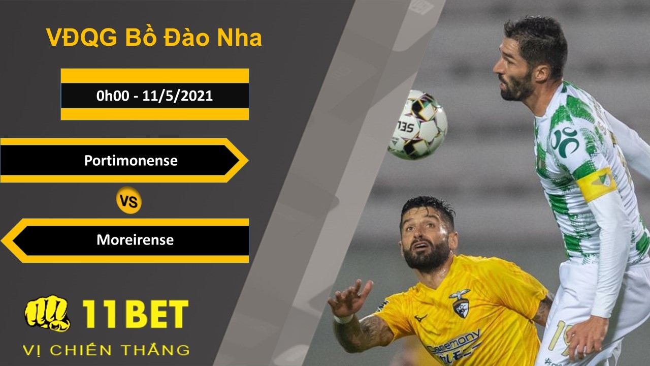 11BET Soi kèo Portimonense vs Moreirense, 0h00, 11/5/2021