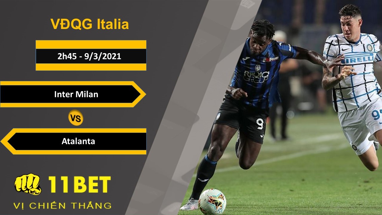 11BET Soi kèo Inter Milan vs Atalanta, 2h45, 9/3/2021