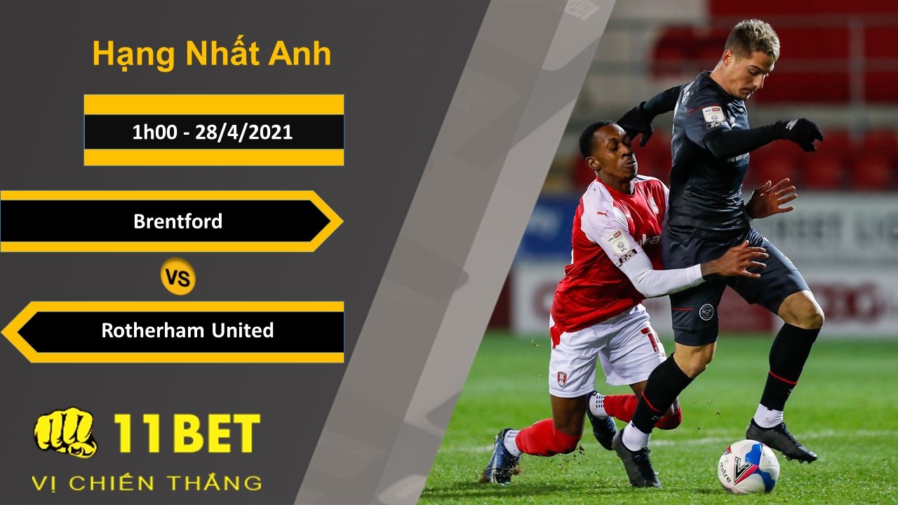 11BET Soi kèo Brentford vs Rotherham United, 1h00, 28/4/2021