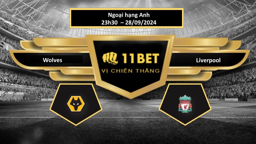 11BET Tip bóng đá  Wolves vs Liverpool, hôm nay 28/09/2024