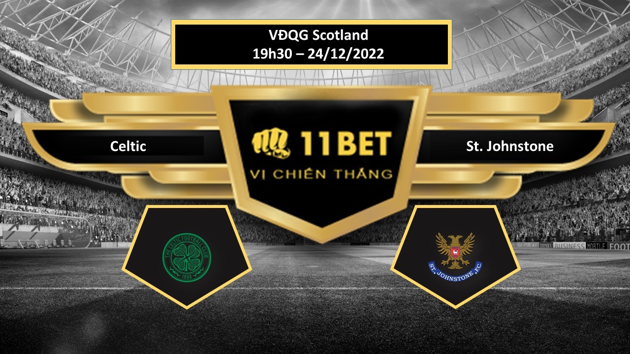 11BET Tip bóng đá Celtic vs St. Johnstone, hôm nay 24/12/2022
