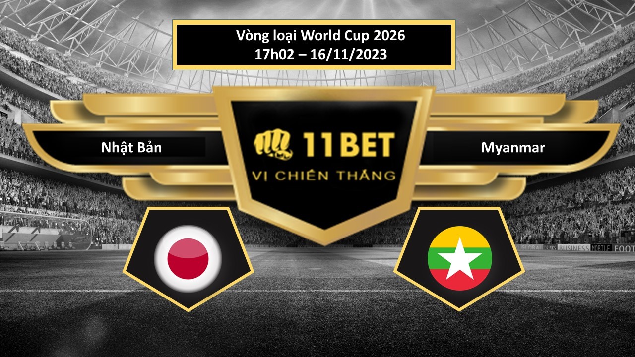 11BET Tip bóng đá Nhật Bản vs Myanmar, hôm nay 16/11/2023