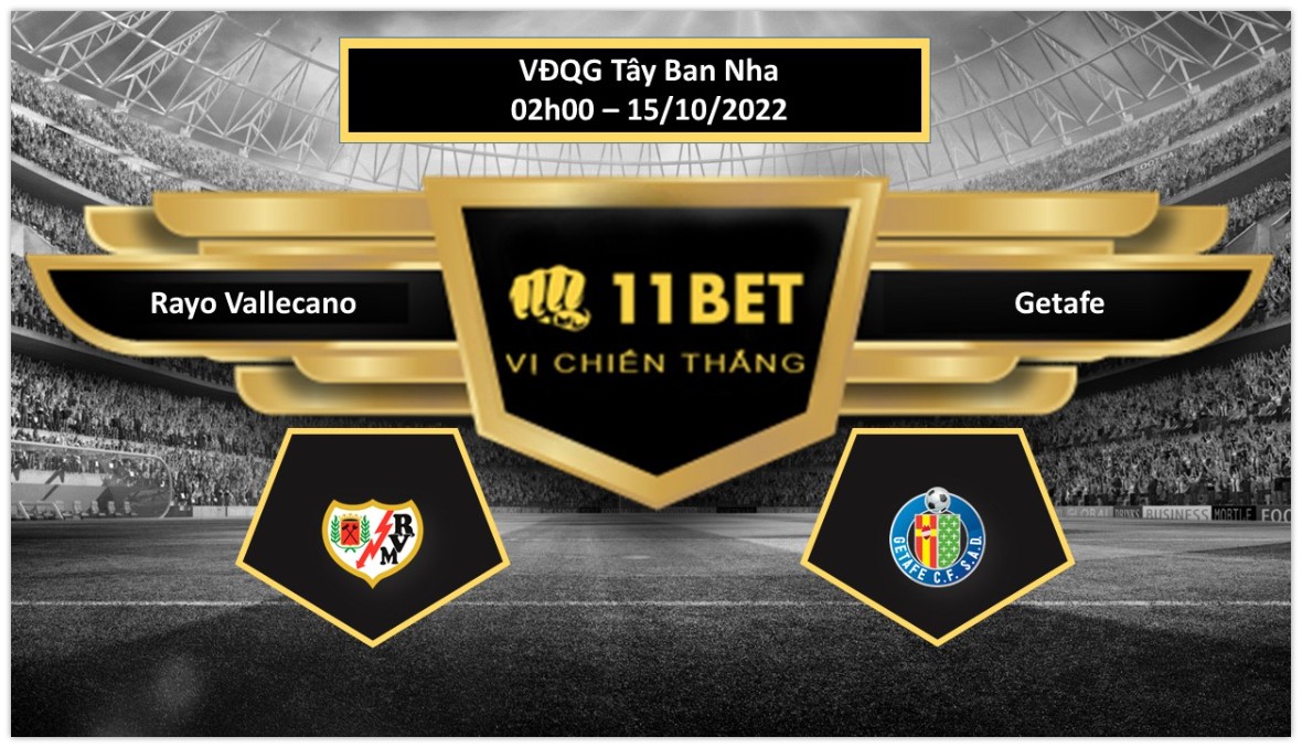 11BET Tip bóng đá   Rayo Vallecano vs Getafe, hôm nay 15/10/2022