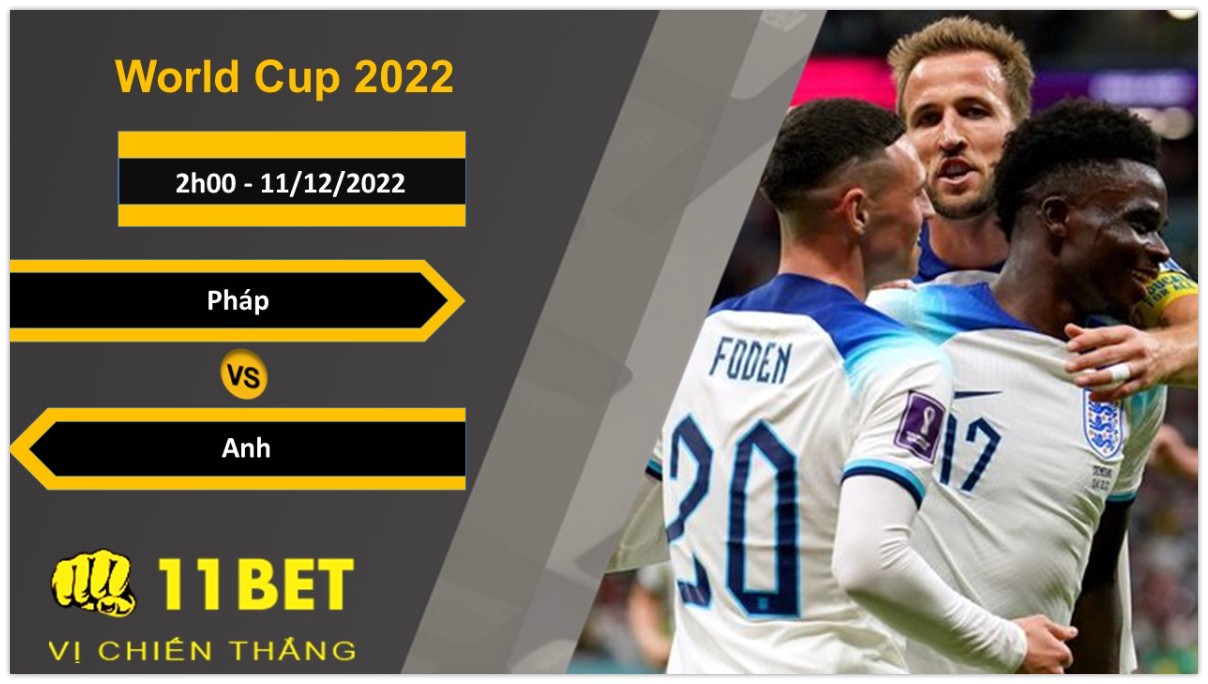 11BET Soi kèo Pháp vs Anh, 2h00, 11/12/2022