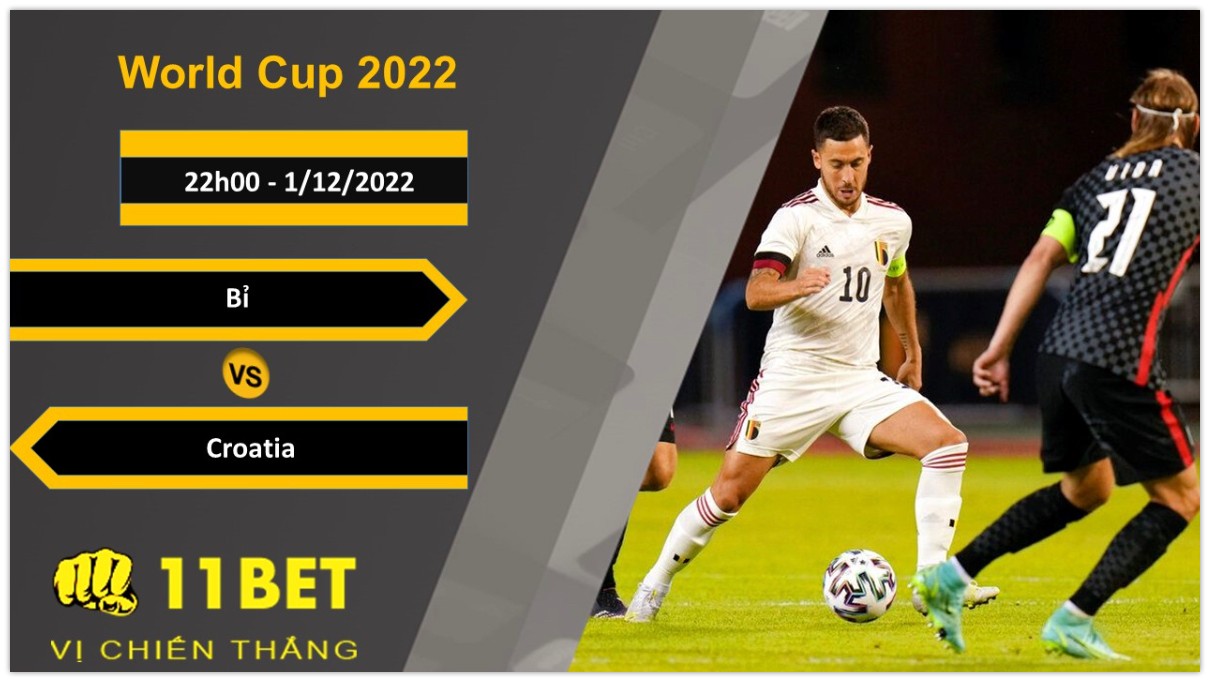 11BET Soi kèo Bỉ vs Croatia, 22h00, 1/12/2022