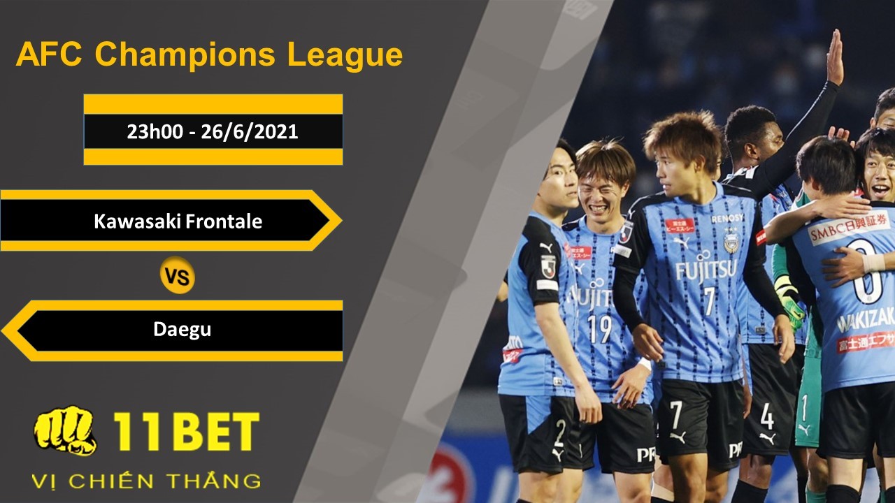 11BET Soi kèo Kawasaki Frontale vs Daegu, 23h00, 26/6/2021